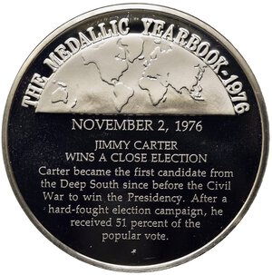 reverse: MEDAGLIE ESTERE. STATI UNITI. The Medallic Yearbook november 1976. Jimmy Carter vince le elezioni. Ag (31,84 g). Proof