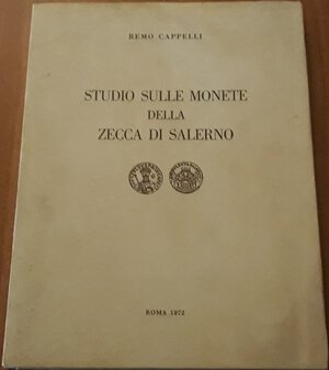 obverse: CAPPELLI R. - Studio sulle monete della zecca di Salerno. Roma, 1972, pp. 85, Vi tavole a fine testo in b/n, ril. Edit, ottimo stato, copia nr. 851.