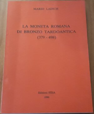 obverse: LADICH M. - La moneta romana di bronzo tardoantica (379-498). Roma, 1990, pp. 312, ill. b/n in 7 tavole a fine testo, ril. Edit. Ottimo stato. Copia nr. 501/800.
