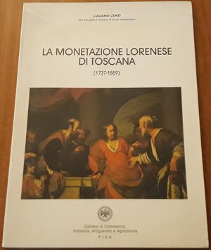 obverse: LENZI L. - La monetazione lorenese di Toscana (1737-1859). Pisa, 1986, pp. 119, ril. Edit. Ill. b/n nel testo, ottimo stato. Raro.