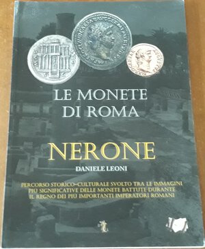 obverse: LEONI D. - Le monete di Roma, Nerone. Sommacampagna (VR), 2010, pp. 79, ril. Edit., ill. b/n e colori nel testo, ottimo stato.