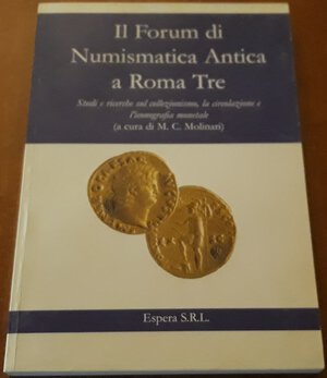 obverse: MOLINARI M.C. - Il forum di Numsimatica Antica a Roma Tre. Studi e ricerche sul collezionismo, la circolazione e l iconografia monetale. Roma, 2007, ril. Edit. Con dedica all interno, copertina leggermente sciupata per il resto ottimo stato.