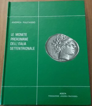 obverse: PAUTASSO A. - Le monete preromane dell Italia settentrionale. Aosta, 1991, pp. 158, CXII tavole con ill. b/n , cartonato lucido, ottimo stato. Testo di riferimento per la monetazione celtica italiana. Molto Raro.