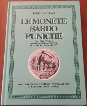 obverse: PIRAS E. - Le monete sardo puniche, con uno studio bibliografico di Maria Valeria Giberti.Torino, 1993, pp. 171, ill. b/n nel testo, cartonato lucido, ottimo stato.
