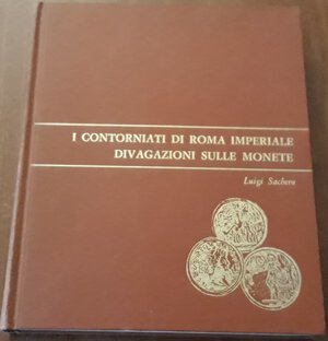 obverse: SACHERO L. - I contorniati di Roma imperiale, divagazioni sulle monete. Torino, 1987, pp. 194, cartonato telato con incisioni in oro, ill. b/n nel testo, ottimo stato.