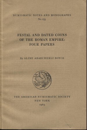 obverse: ABAECHERLI BOYCE  A. -  Festal and dated coins of the roman empire: fours papers.  N.N.A.M.  153.  New York, 1965.  Pp. 102,  tavv. 15. Ril. ed. buono stato.