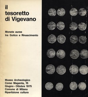 obverse: ARSLAN E. -  Il tesoretto di Vigevano; monete auree tra Gotico e Rinascimento.  Milano, 1975. Pp. 9, tavv. 7. Ril. ed. buono stato. ottima documentazione
