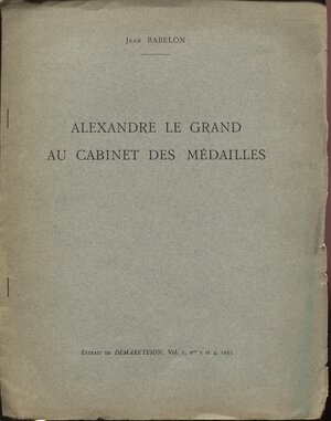 obverse: BABELON  J. -  Alexander Le Grande au Cabinet des Medailles. Paris, 1935.  Pp. 113 – 116, ill. nel testo. brossura ed buono stato, raro.