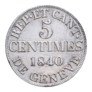 reverse: SVIZZERA GINEVRA 5 CENT. 1840 MI. 2,08 GR. BB-SPL