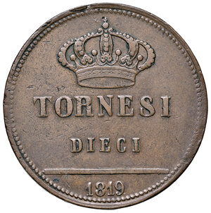 reverse: Napoli. Ferdinando I di Borbone (1816-1825). Da 10 tornesi 1819 CU. Pagani 91c. P.R. 13. MIR 466. Magliocca 450.  Buon BB 