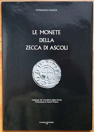 obverse: Mazza  F. -  Le monete della zecca di Ascoli.  Ascoli Piceno, 1987.  Pp. 97, ill. nell testo. Ril. ed. rigida con sovrac. Buono stato.