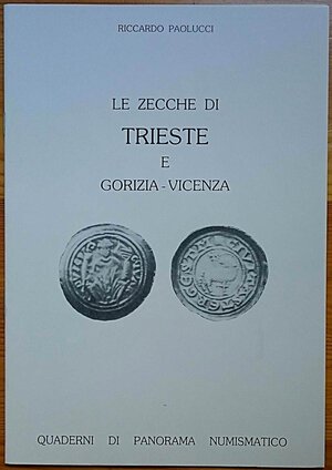 obverse: Paolucci R. – Le zecche di Trieste e Gorizia-Vicenza. Suzzara, s. d. Brossura ed. pp. 34, ill. in b/n. Nuovo