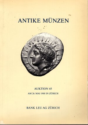 obverse: BANK LEU AG. – Auction 45. Zurich, 26 – Mai, 1988. Antike munzen, kelten, griechen, romer, byzantiner.  Pp.84,  nn. 421,  tavv. 26 + 16 ingrandimenti. ril. ed. buono stato.