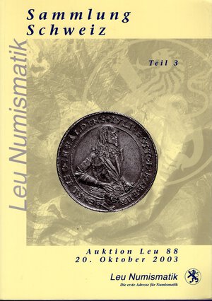 obverse: LEU Numismatik. -  Auktion  88. Sammlung Schweiz  Teil. 3.  Pp. 181,  nn. 1697 – 2658, tutti ill. + tavv. 6 a colori. ril. ed. buono stato. importante vendita.