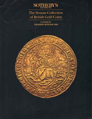 obverse: SOTHEBY’S. -  London, 26 – May, 1994. The Strauss collection of british gold coins.  Pp. 62,  nn. 264,  tavv. 13 a colori + b\n tutti ill. ril. ed. buono stato, lista prezzi agg. 