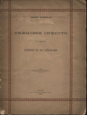 obverse: BRAMBILLA  C. - Tremisse inedito al nome di Desiderio Re dei Longobardi. Pavia, 1888.  pp. 26, ill. nel testo. brossura ed. sciupata, buono stato.