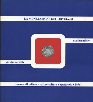 obverse: CHIARAVALLE M. - La monetazione dei Trivulzio. Milano, 1996.  pp. 100, tavv. 20. ril ed. ottimo stato.
