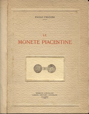 obverse: FALCONI  P. -  Le monete piacentine. Piacenza, 1914 \ 1920. 3 parti completo.  Pp. 293,  tavv. 16. Ril. Ed. Sciupata. Interno ottimo stato, brossure copertine perfette molto raro.