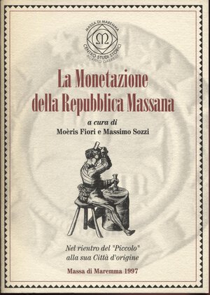 obverse: FIORI M. - SOZZI M. -  La monetazione della Repubblica Massana. Massa di Maremma, 1997.  pp. 43, ill. nel testo. ril ed ottimo stato.
