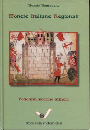 obverse: MONTAGANO  A. - M.I.R. Toscana zecche minori. Pavia, s.d.  Pp. 304, ill nel testo. ril ed ottimo stato.