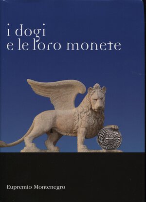 obverse: MONTENEGRO  E. -  I Dogi e le loro monete.  Torino, 2012.  Pp .lxxii - 927,  ill. a colori  nel testo. ril. ed. ottimo stato, raro e ricercato
