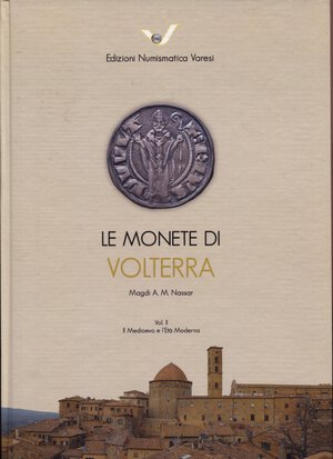 obverse: NASSAR  MAGDI A.M. - Le monete di Volterra. Pavia, 2021.  pp. 123, tavv. e ill nel testo a colori. ril ed. ottimo stato. importante lavoro su questa zecca.