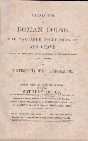 obverse: SOTHEBY and Co. London, 23 - November, 1925. Catalogue of Roman coins. The vauable collection of AES GRAVE, formed by the late Louis Sambon and commendatere Jules Sambon. Ril. \ pelle con scritte sul dorso, pp.17,  nn. 115, tavv. 11. molto raro e importante serie di fusi. Spring, 825.
