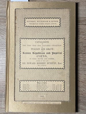 obverse: SOTHEBY, WILKINSON & HODGE - Catalogue of the very fine and valuable collection of Italian Aes Grave and Roman republican and imperial coins in gold, silver and copper, formed by the late Sir Edward Herbert Bunbury. London 1895. III tav. B/n. Ottimo stato.