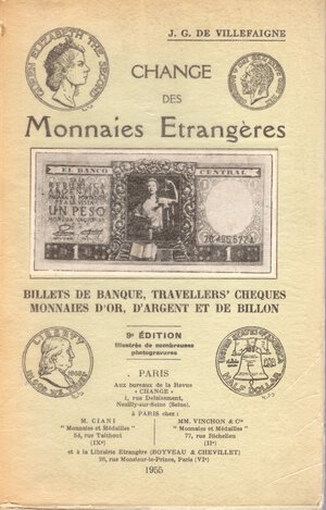 obverse: DE VILLEFAIGNE J. G. – Change des monnaies entrangeres. Paris, 1955. Pp. 313,  tavv.69  nel testo. Ril. ed. buono stato. ottimo manuale di cartamoneta