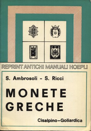 obverse: AMBROSOLI S. – RICCI  S. -  Monete greche.  Milano, 1979.  pp.xxv - 626,  con 670 ill nel testo + tavole illustrative e tre appendici. Ril ed ottimo stato.