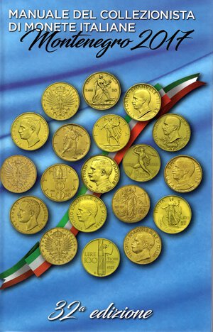 obverse: MONTENEGRO  E. - Manuale del collezionista di monete italiane. 32 Ed. 2017.  pp. 760, ill. nel testo a colori. ril ed ottimo stato.