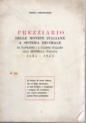 obverse: TARTAGLIONE  N. -  Prezziario delle monete a sistema decimale. 1805 - 1963. Bologna, 1963. pp. 36. ril ed buono stato.