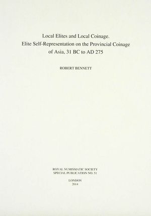 obverse: Bennet R. Local Elites and Local Coinage. Elite Self-Representation on the Provincial Coinage of Asia, 31 BC to AD 275