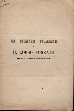 obverse: ANONIMO ?. Le finanze italiane e costo forzato della Cartamoneta. Osimo, 1868.  pp. 7. brossura ed sciupata, buono stato, molto raro.