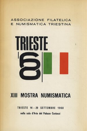 obverse: ASSOCIAZIONE FILATELICA E NUMISMATICA TRIESTINA. Lotto 4 cataloghi delle mostre. IX-XI-XII e XIII Mostra Numismatica 1964-1968