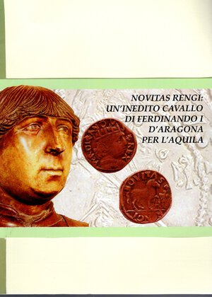 obverse: BARBIERI  J. - DI RAUSO F. - Novitas Rengi: un inedito cavallo di Ferdinando I D Aragona per l Aquila. Serravalle, s.d. pp. 21 - 27, ill. nel testo. brossura ed. buono stato.