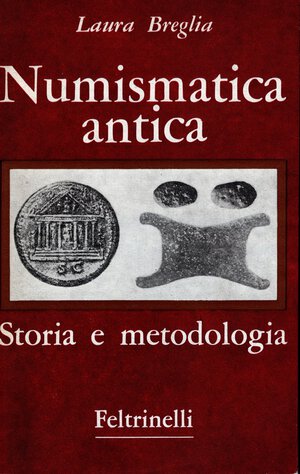 obverse: BREGLIA  L. -  Numismatica antica. Storia e metodologia. Milano, 1964. Pp. 312,  tavv. 46. Ril. ed. buono stato, importante manuale.