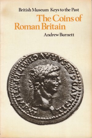 obverse: BURNETT Andrew. The Coins of Roman Britain. London, s.d. Brossura, pp. 16, ill.