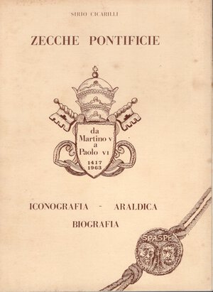 obverse: CICCARILLI  S. – Zecche pontificie. Iconografia – Araldica – Biografia. Civitanova Marche, 1973. Ril. editoriale, pp. 57, tavole nel testo, buono stato