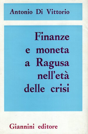 obverse: DI VITTORIO  A. -  Finanze e moneta a Ragusa nell età delle crisi. Napoli, 1983. pp. xix - 284. ril ed ottimo stato, raro e importante lavoro.