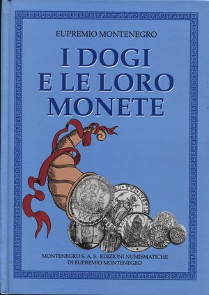 obverse: MONTENEGRO  E. -  I Dogi e le loro monete.  Torino, 1993.  Pp. 339, tavv. 4 + ill. nel testo. ril. ed. ottimo stato.