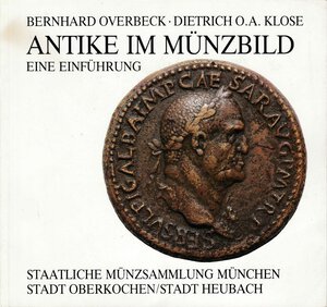 obverse: OVERBECK Bernhard & KLOSE Dietrich O.A. Antike im Munzbild eine einfuhrung. Munchen, 1986. Legatura editoriale, pp. iv, 83, ill. 
