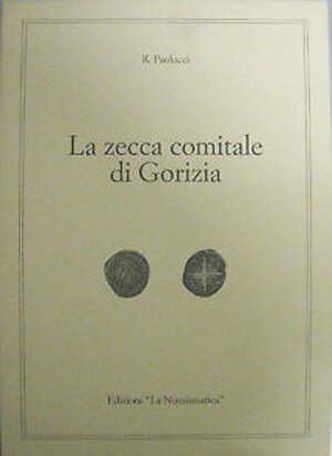 obverse: PAOLUCCI Riccardo.  La zecca comitale di Gorizia. Brescia 1994. Brossura, pp. 32, ill.