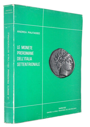 obverse: PAUTASSO Andrea. Le monete preromane dell  Italia settentrionale. Varese, 1966 MOLTO RARO Legatura editoriale, pp. 164, tavv. 112 