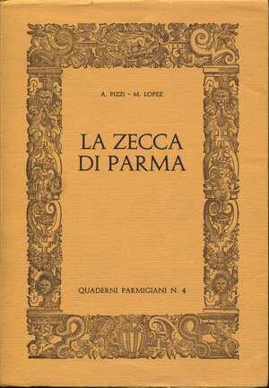 obverse: PIZZI  A. - LOPEZ M. - La zecca di Parma. Parma, 1971. ed. di 800 copie num. pp. 113, tavv. 43 + 6. ril ed ottimo stato, raro.
