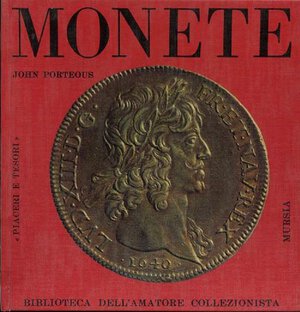 obverse: PORTEOUS John. Monete. Milano, 1965 Cartonato, pp. 126, ill.