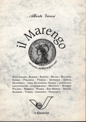 obverse: VARESI A. - Il Marengo nel mondo, dal 1800 ai giorni nostri. Pavia, 2001. V. ed. pp. 75, ill nel testo. ril ed buono stato, raro.