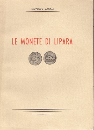 obverse: ZAGAMI  L. – Le monete di Lipara. Messina, 1959. Pp. 57, tavv. 14 + ill. nel testo. Ril. ed. ottimo stato, molto raro e ricercato