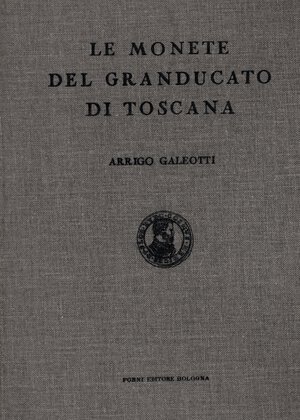 obverse: GALEOTTI  A. -  Le monete del Granducato di Toscana. Milano 2006.  pp. 531, ill. nel testo. ril ed , ottimo  stato.