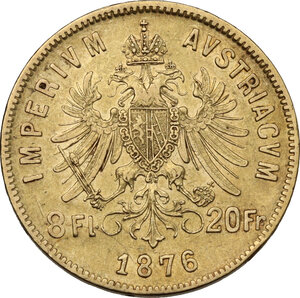 reverse: Austria.  Franz Joseph (1848-1916). AV 8 florins / 20 francs 1876, Vienna mint